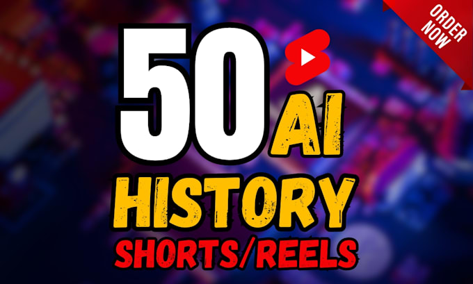 Create 50 ai history shorts for youtube by Elitevideoedito | Fiverr