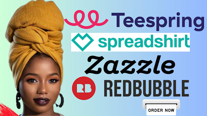 setup teespring, spreadshirt, redbubble,zazzle and etsy