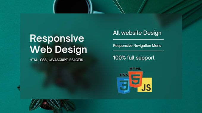 Do responsive website design using html, css, js, react by ...