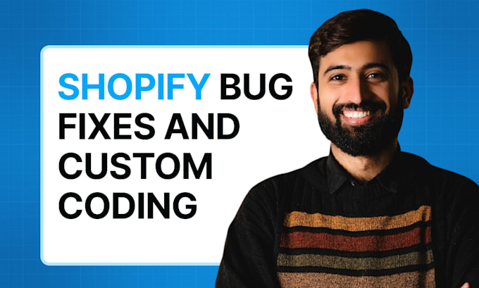 do shopify custom coding, shopify theme customization, shopify bug fix