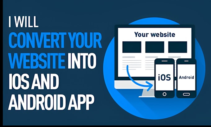 convert website to ios app and android app and mobile app development