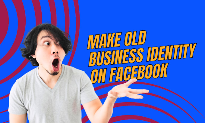make old business identity on facebook