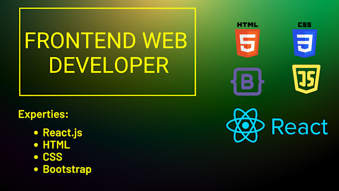 be your frontend web developer using react,HTML,CSS,javascript,booststrap