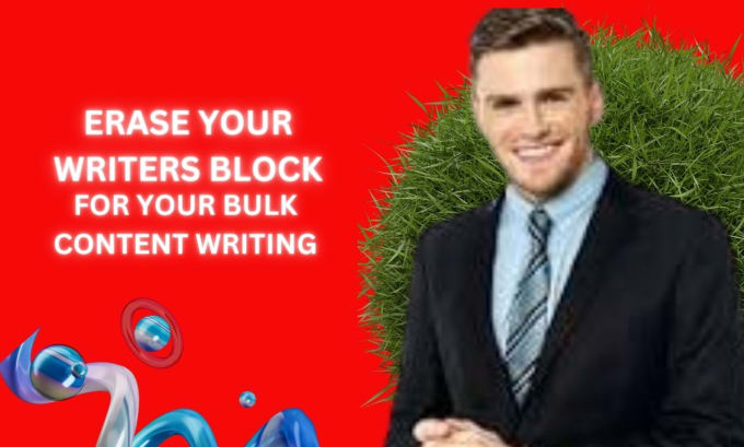 I will erase your writers block for your bulk content writing