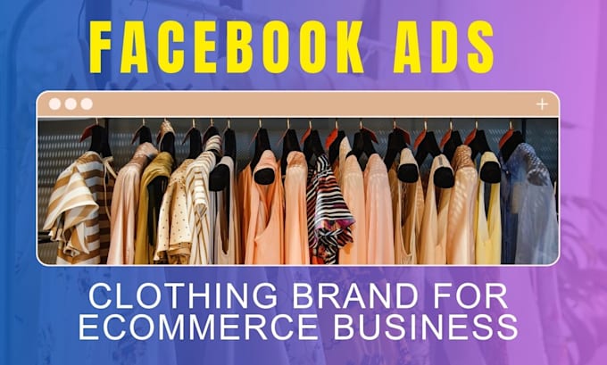 setup facebook ads, shopify, ecommerce business for clothing brand