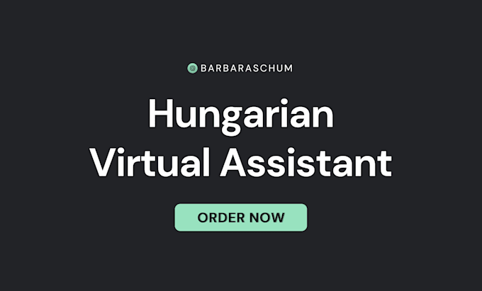 be your reliable virtual assistant in hungary, native hungarian VA