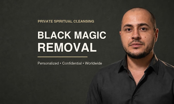 remove black magic, witchcraft, evil spells, voodoo, curse and hex for you