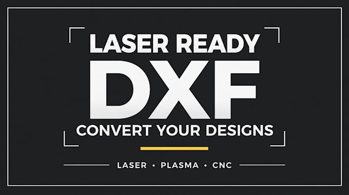 convert your designs into laser ready dxf files
