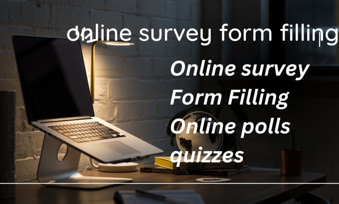 I will recruit 1000 targeted respondents to fill online survey form and polls