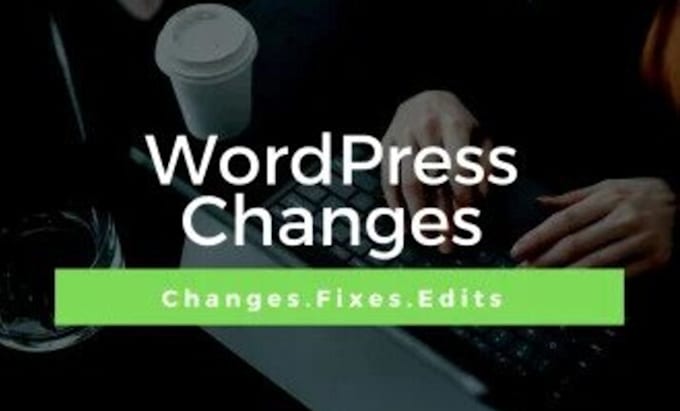 do wordpress updates, changes, edits and customization
