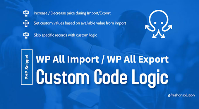 do custom code for wp all import or wp all export plugin