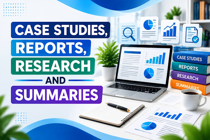 do urgent case studies, report writing, research and summaries