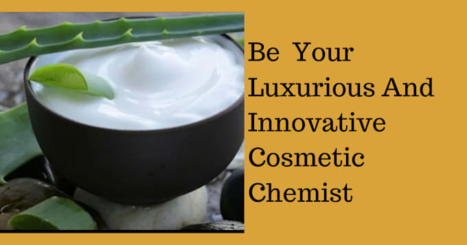 be your luxurious cosmetic chemist for product formulation