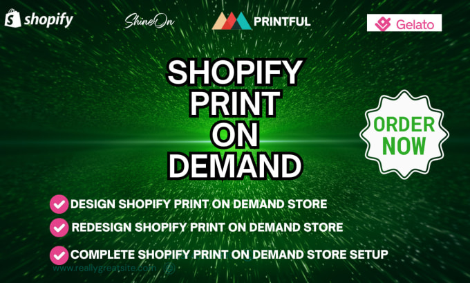I will shopify print on demand store printful printify gelato shopify print on demand