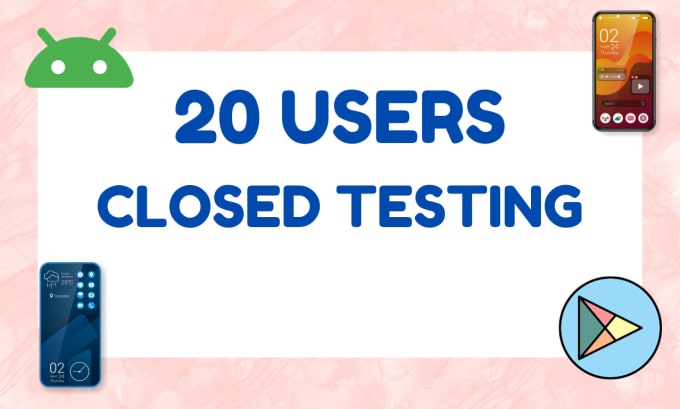 Complete Close Testing For Your Google Play App With 20 Testers By Complete Close Testing For Your Google Play App With 20 Testers By