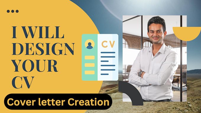 write and design your curriculum vitae CV, cover letter