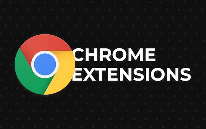 develop any type of chrome extension for you