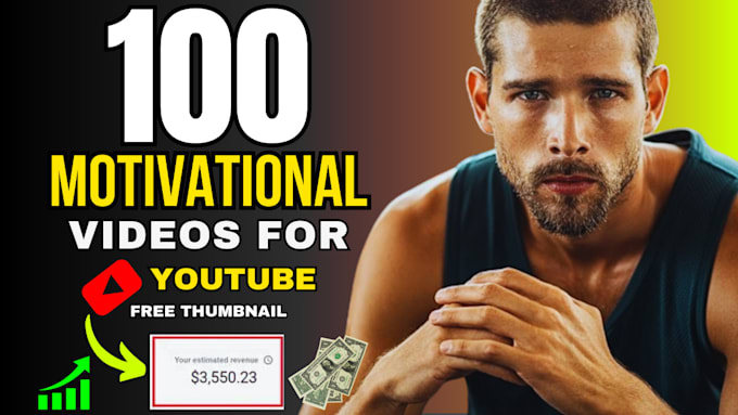 create 100 HD unique motivational video for youtube