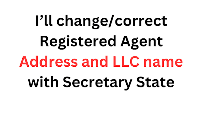 change the registered agent address and llc name change with secretary state