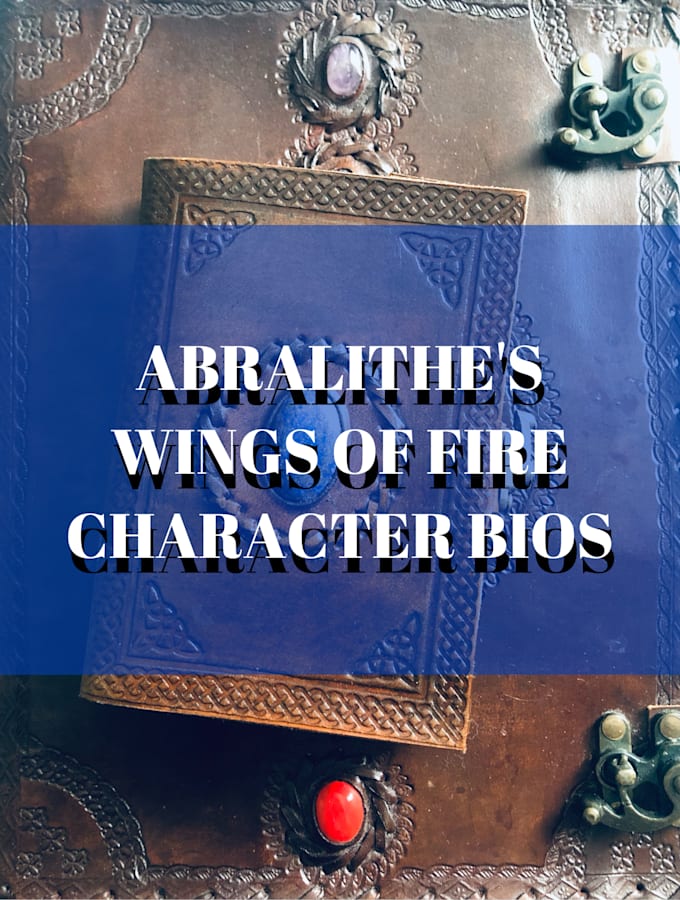 Create a bio for your wings of fire character by Abralithe | Fiverr