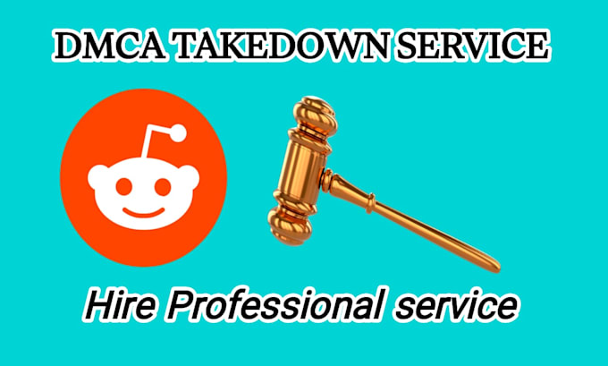 remove infringing,leaked,defaming and harassing content of reddit under dmca