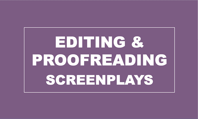 proofread, format, and edit your script or screenplay