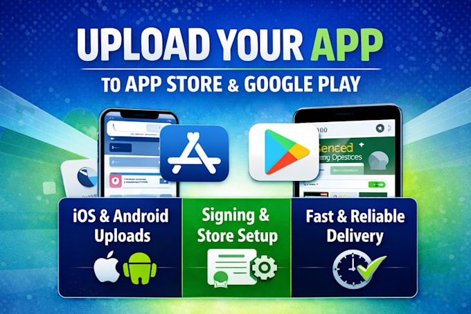 upload your ios and android app to app store and google play