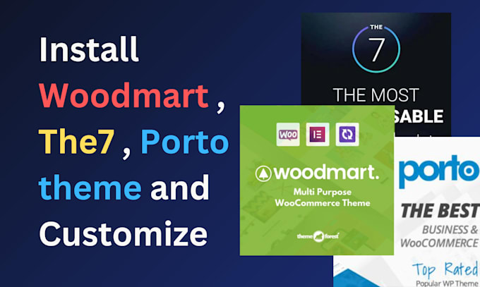woodmart theme, porto theme, and the7 theme expert