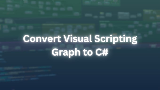 Convert your unity visual scripting graphs to csharp by S2nx73 | Fiverr