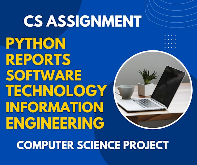 Do computer science assignments software engineering project python ...