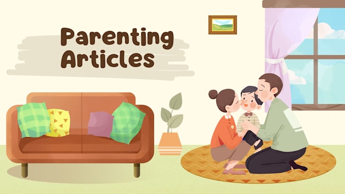 write SEO parenting, family articles