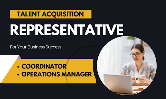 do talent acquisition associate, representative, coordinator, operations manager
