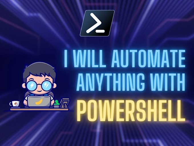 Automate anything you need in powershell by Pmt205 | Fiverr