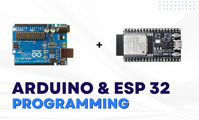 Do arduino and esp32 programing by Sterincj | Fiverr