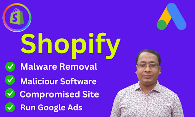 fix shopify malicious software, and disapprove google ads