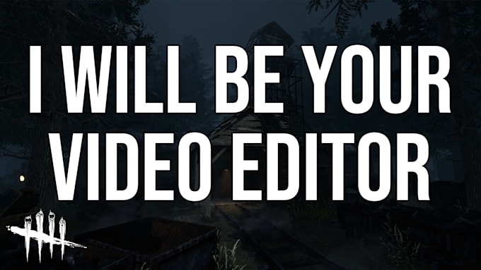 edit your dead by daylight, dbd, video