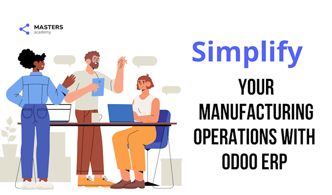 automate and streamline your manufacturing process with odoo