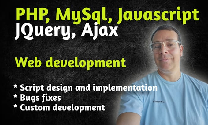 do web development with PHP, mysql, javascript, ajax, jquery