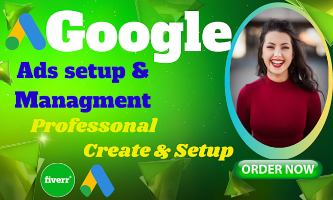 create and manage highly serviceable google ads campaigns