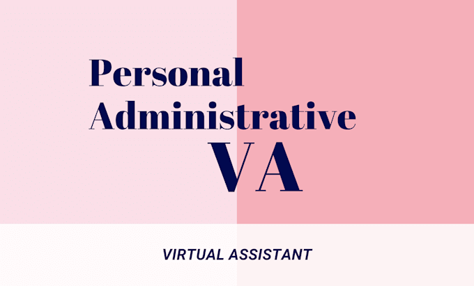 be your personal administrative virtual assistant