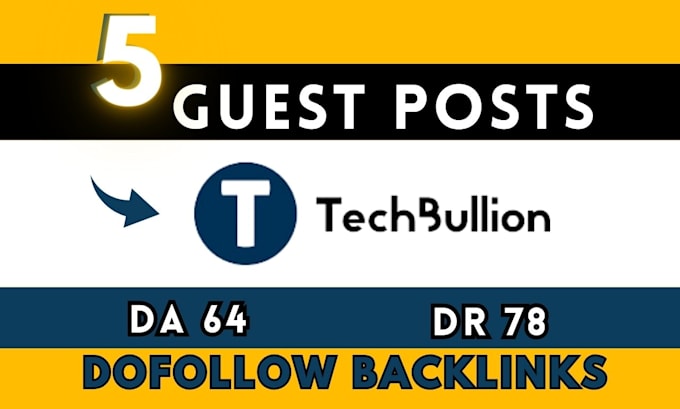 do 5 guest posts on techbullion with dofollow SEO backlinks