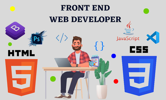 be your front end web developer