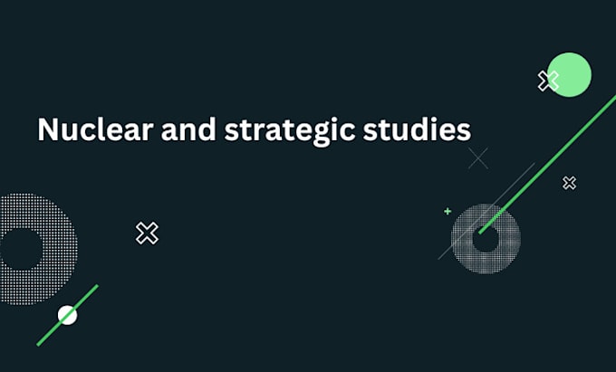 help in nuclear and strategic studies article writing