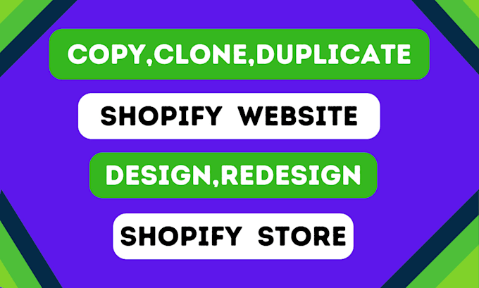 clone shopify store, copy shopify store, design and redesign shopify store
