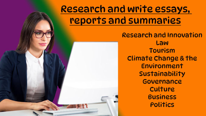 do research and write essays, reports and summaries
