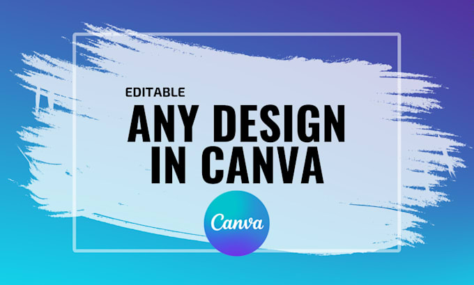 redesign, convert or recreate any graphics in canva in 2 hrs