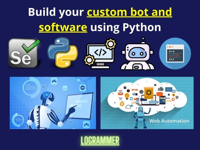 Build any your custom bot and software using python by Logrammer | Fiverr