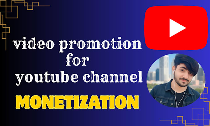 do video promotion for youtube channel monetization