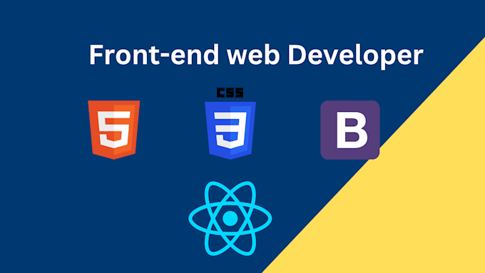 be your front end developer in HTML, CSS, bootstrap or react and bootstrap