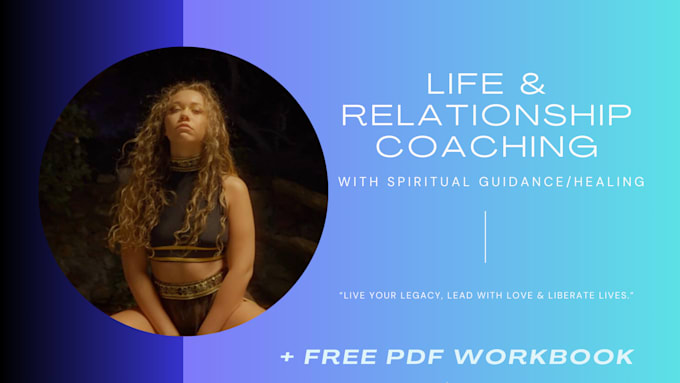 be your life coach, relationship coach, and spiritual healer